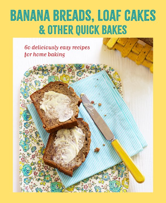 Banana breads, loaf cakes & other quick bakes - cover