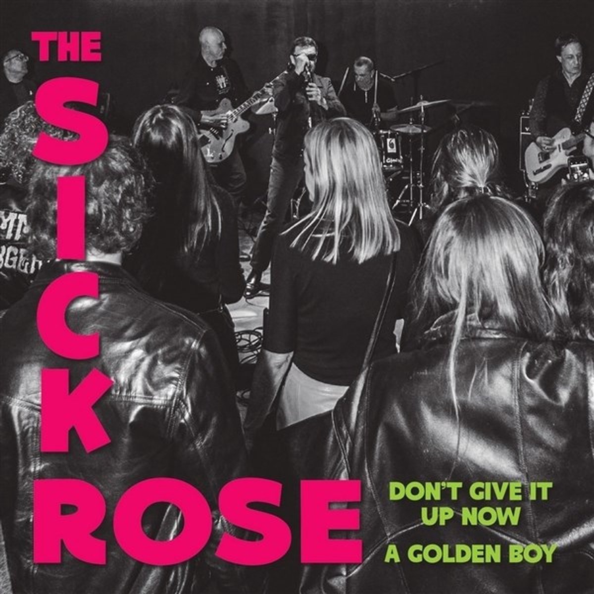 The Sick Rose - Don't Give Up Now / A Golden Boy (7" Single)