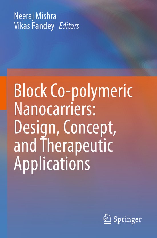 Block Co-polymeric Nanocarriers: Design, Concept, and Therap ... - cover