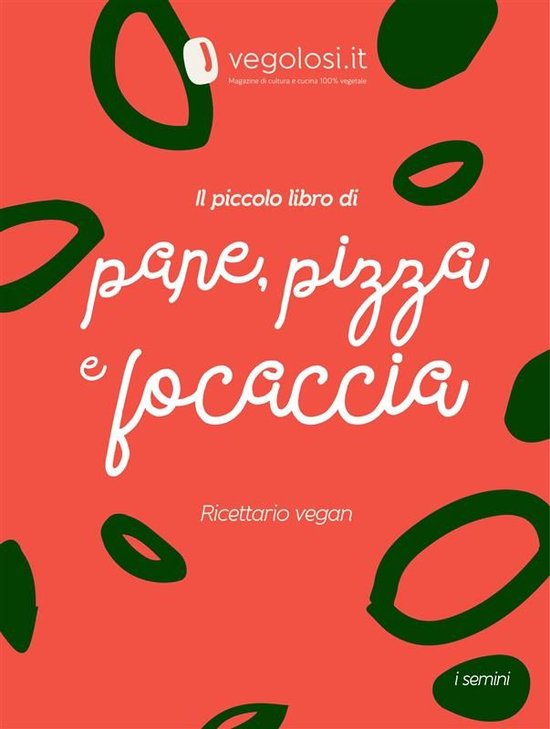 I semini 25 - Il piccolo libro di pane, pizza e focaccia - cover