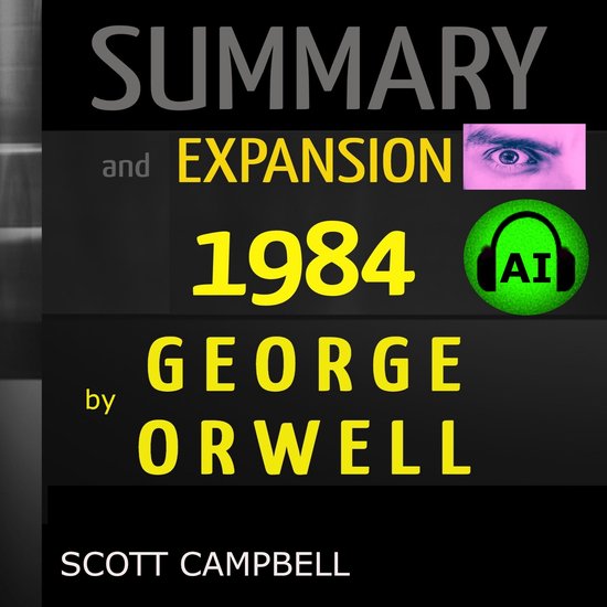 Summary and Expansion: 1984: George Orwell
