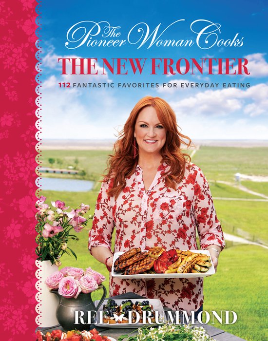 The Pioneer Woman CooksThe New Frontier 112 Fantastic Favori ... - cover