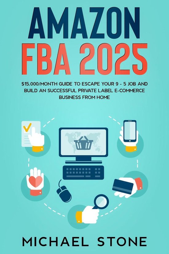 Amazon FBA 2025 $15,000/Month Guide To Escape Your 9 - 5 Job ... - cover