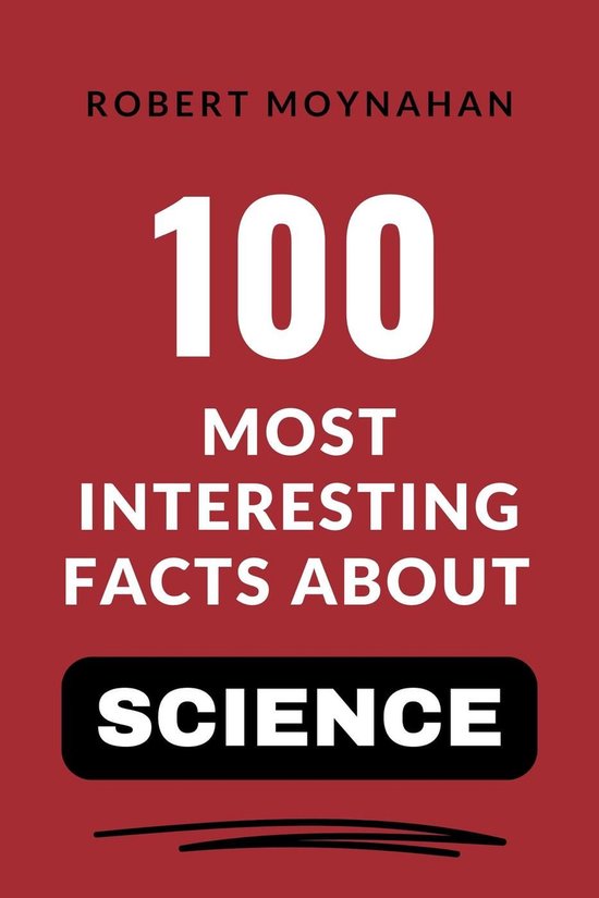100 Most Interesting Facts About Science - cover