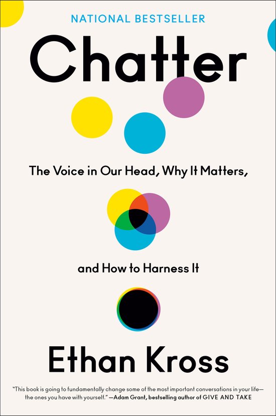 Chatter The Voice in Our Head, Why It Matters, and How to Ha ... - cover