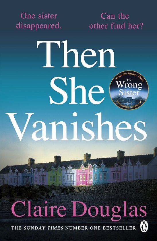 Then She Vanishes The gripping new psychological thriller that will keep you hooked to the very last page