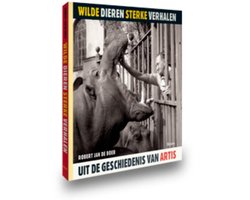 Wilde dieren, sterke verhalen. Uit de geschiedenis van Artis