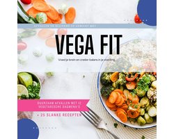 Vega Fit - Dieetboek met weekmenu's - Vegetarisch - Kookboek - Makkelijke recepten