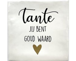 Tekst Tegeltje Tante jij bent goud waard - 10 x 10 cm - Lief Cadeau - Inclusief Plakhaakje - Merk Snoes