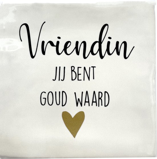 Tekst Tegeltje Vriendin jij bent goud waard - 10 x 10 cm - Lief Cadeau - Inclusief Plakhaakje - Merk Snoes