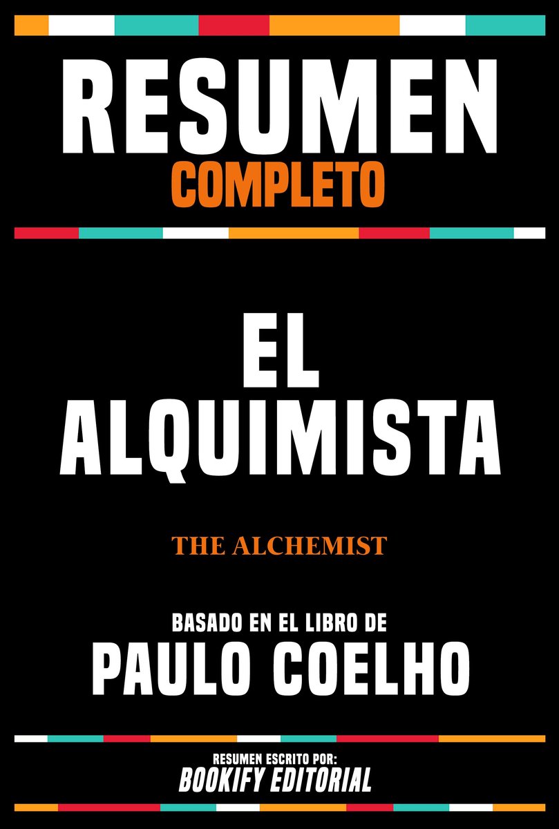 Omslag van Resumen Completo - El Alquimista (The Alchemist) - Basado En El Libro De Paulo Coelho