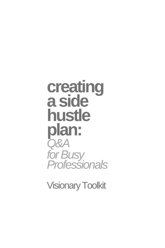 Creating a Side Hustle Plan: Q&A for Busy Professionals - cover