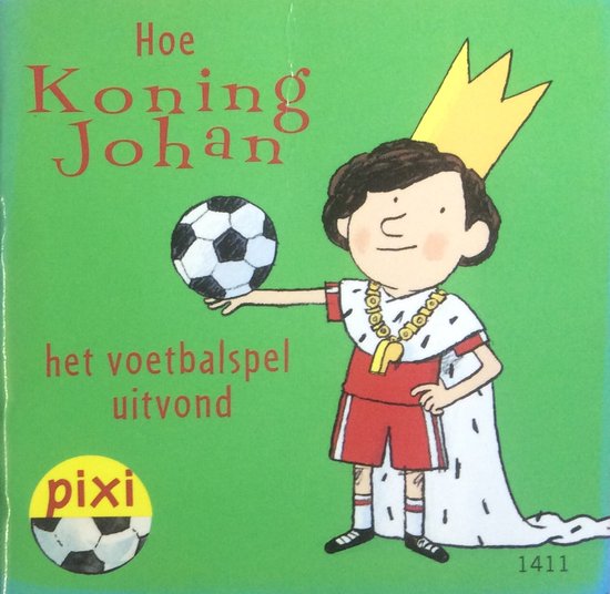 Hoe koning Johan het voetbalspel uitvond