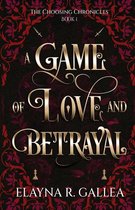 The Choosing Chronicles-A Game of Love and Betrayal