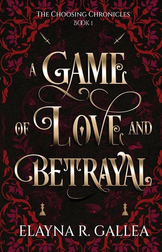 The Choosing Chronicles-A Game of Love and Betrayal