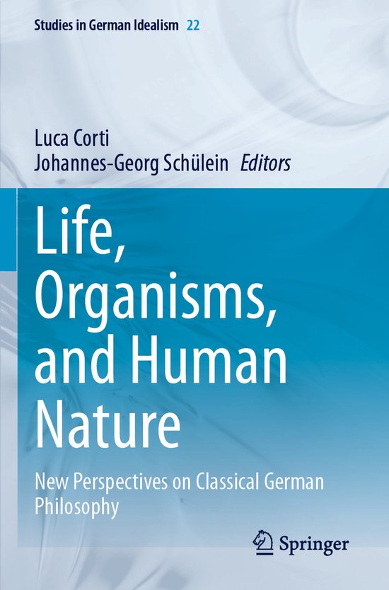 Studies in German Idealism22- Life, Organisms, and Human Nat ... - cover