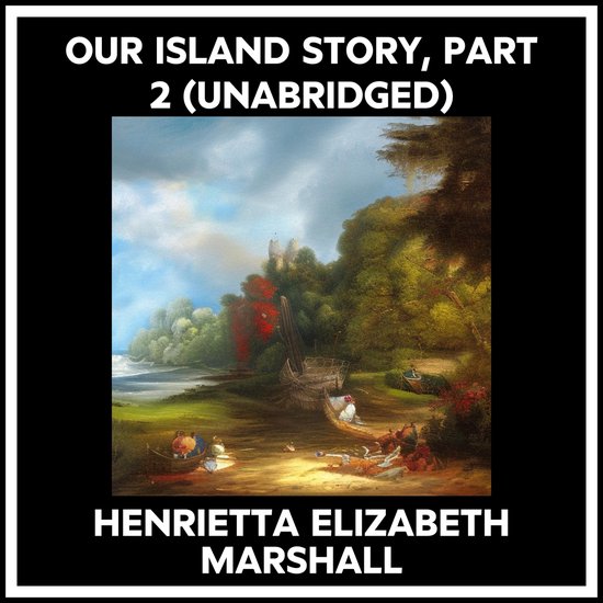 Our Island Story, Part 2 (Unabridged)