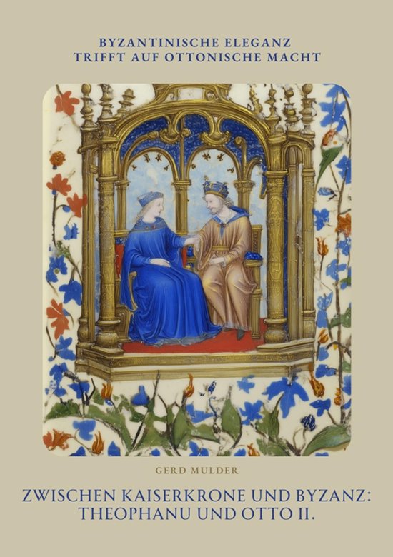 Zwischen Kaiserkrone und Byzanz: Theophanu und Otto II. - cover