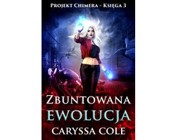 Projekt Chimera 3 - Zbuntowana ewolucja