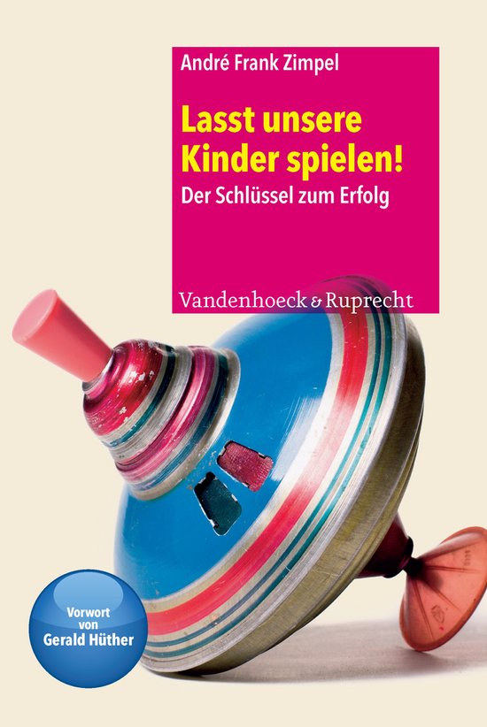 Frühe Bildung und Erziehung - Lasst unsere Kinder spielen! - cover