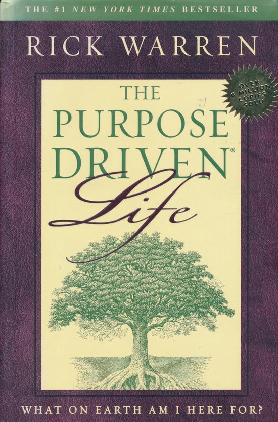 Boekomslag van "The Purpose Driven Life" door Rick Warren. Met de tekst "The #1 New York Times Bestseller" en "What On Earth Am I Here For?", en een afbeelding van een boom.