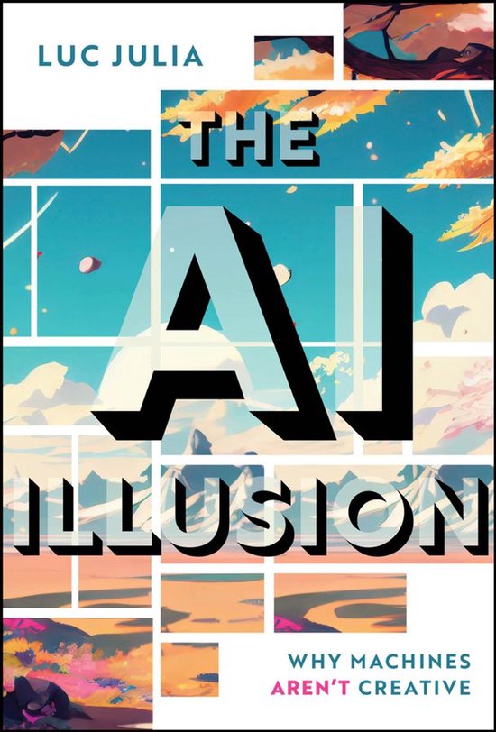 Boekcover van "The AI Illusion" door Luc Julia. De titel is groot in de afbeelding geprint met op de achtergrond een collage van landschappen.
