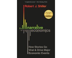 Omslag van Narrative Economics – How Stories Go Viral and Drive Major Economic Events