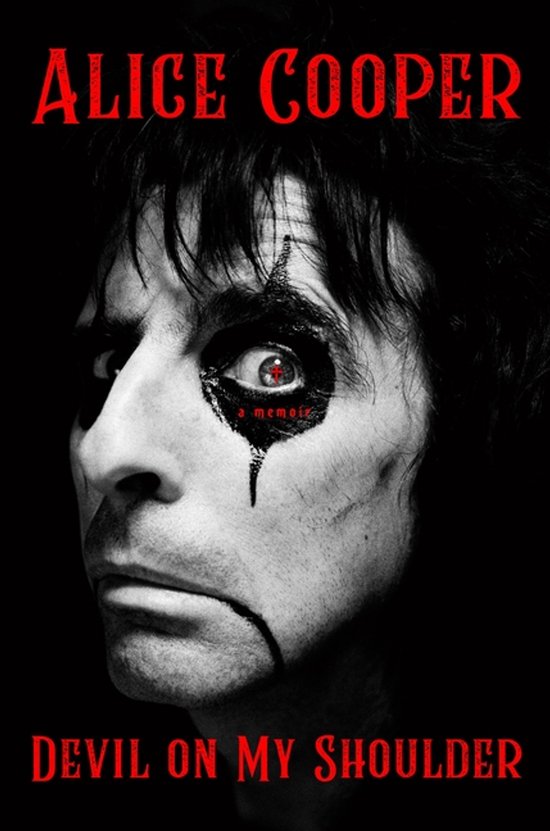 ALICE COOPER DEVIL ON MY SHOULDER, een memoires. Portret van Alice Cooper met zwarte oogmake-up, een rode kruis op zijn rechter oog.