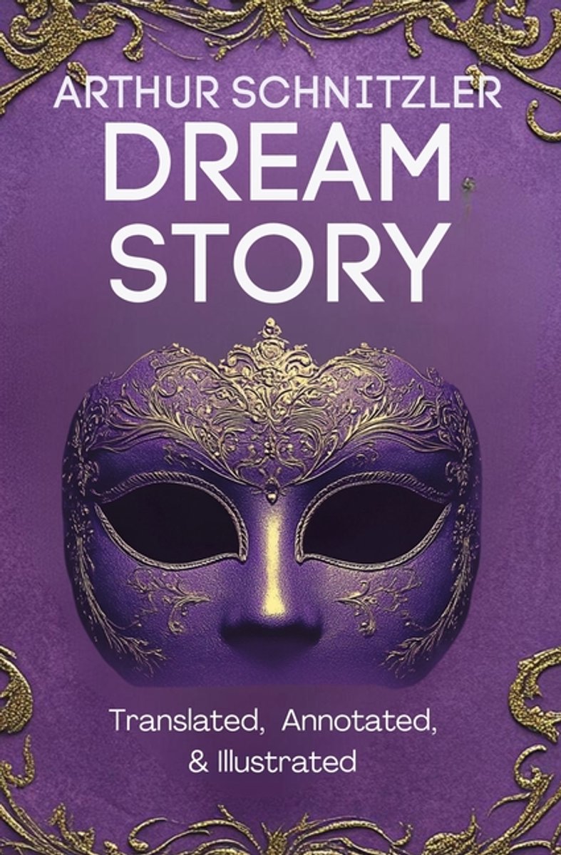 Dream Story (Translated, Annotated, & Illustrated)