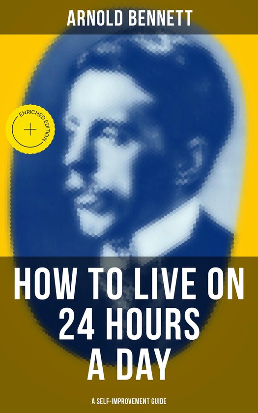 HOW TO LIVE ON 24 HOURS A DAY (A Self-Improvement Guide) - cover