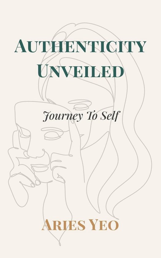 Authenticity Unveiled: Journey to Self (ebook), Aries Yeo ...