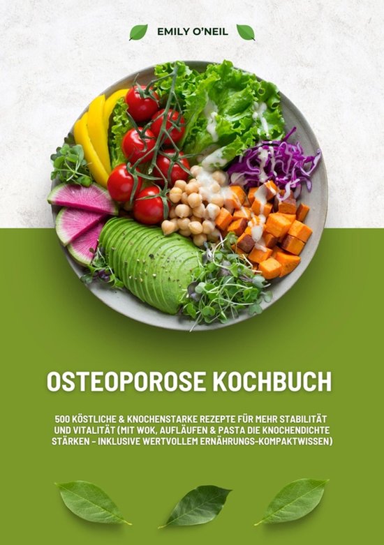 Osteoporose Kochbuch: 500 köstliche & knochenstarke Rezepte ... - cover