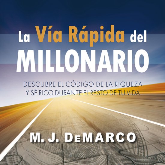 La vía rápida del millonario: Descubre el código de la ri ... - cover
