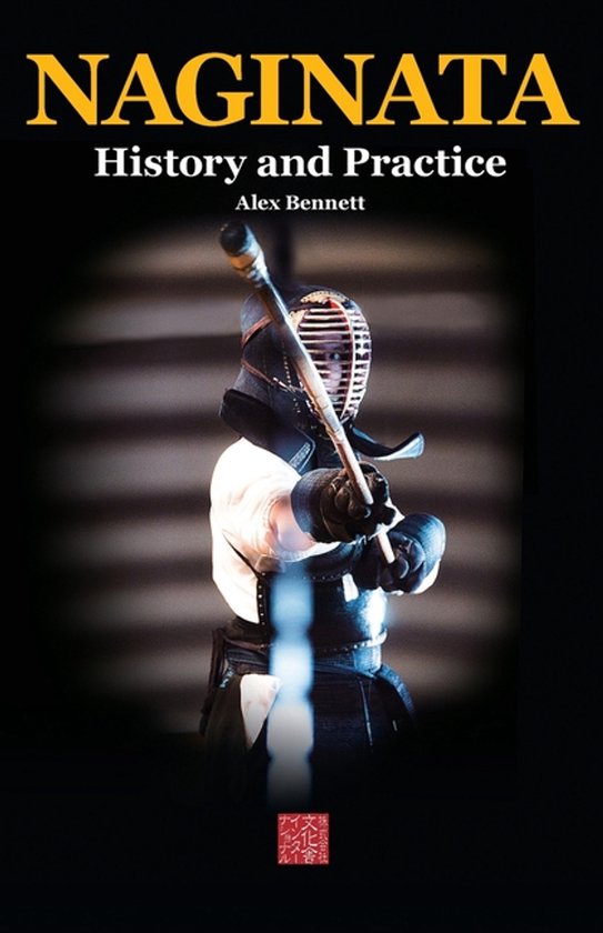 Boekomslag: Naginata History and Practice met Alex Bennett, met een figuur in gevechtstenue.