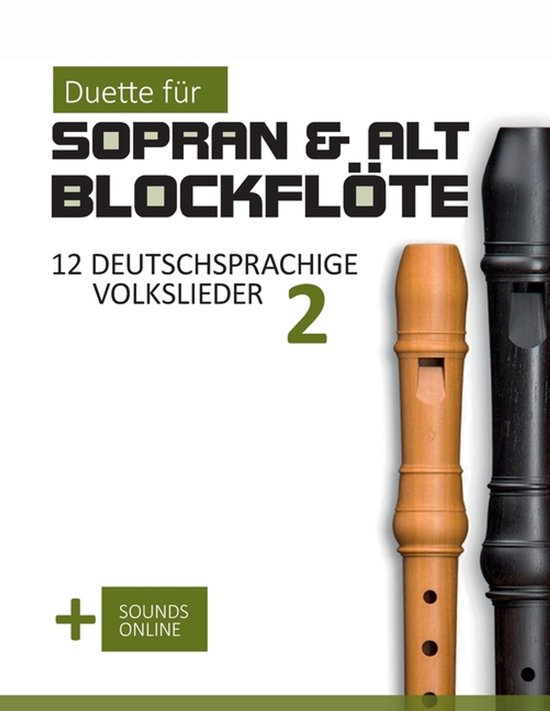 Blockflöte Songbook- Duette für Sopran & Alt Blockflöte - 12 ...