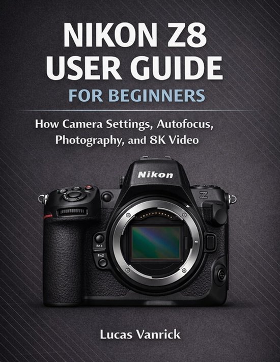 Nikon Z8 User Guide for Beginners - cover