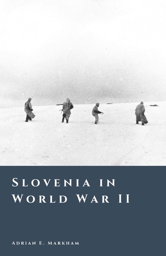 The Story of Slovenia- Slovenia in World War II
