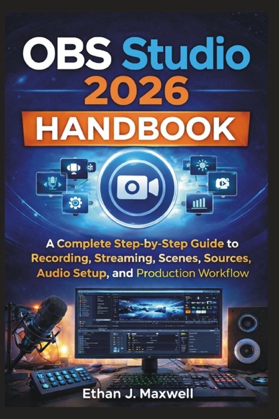 Couverture de livre pour 'OBS Studio 2026 Handbook'. Montre le titre, un guide sur l'enregistrement et le streaming, et un poste de travail avec microphone et haut-parleurs.