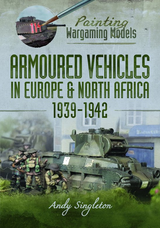 Painting Wargaming Models: Armoured Vehicles in Europe and N ... - cover