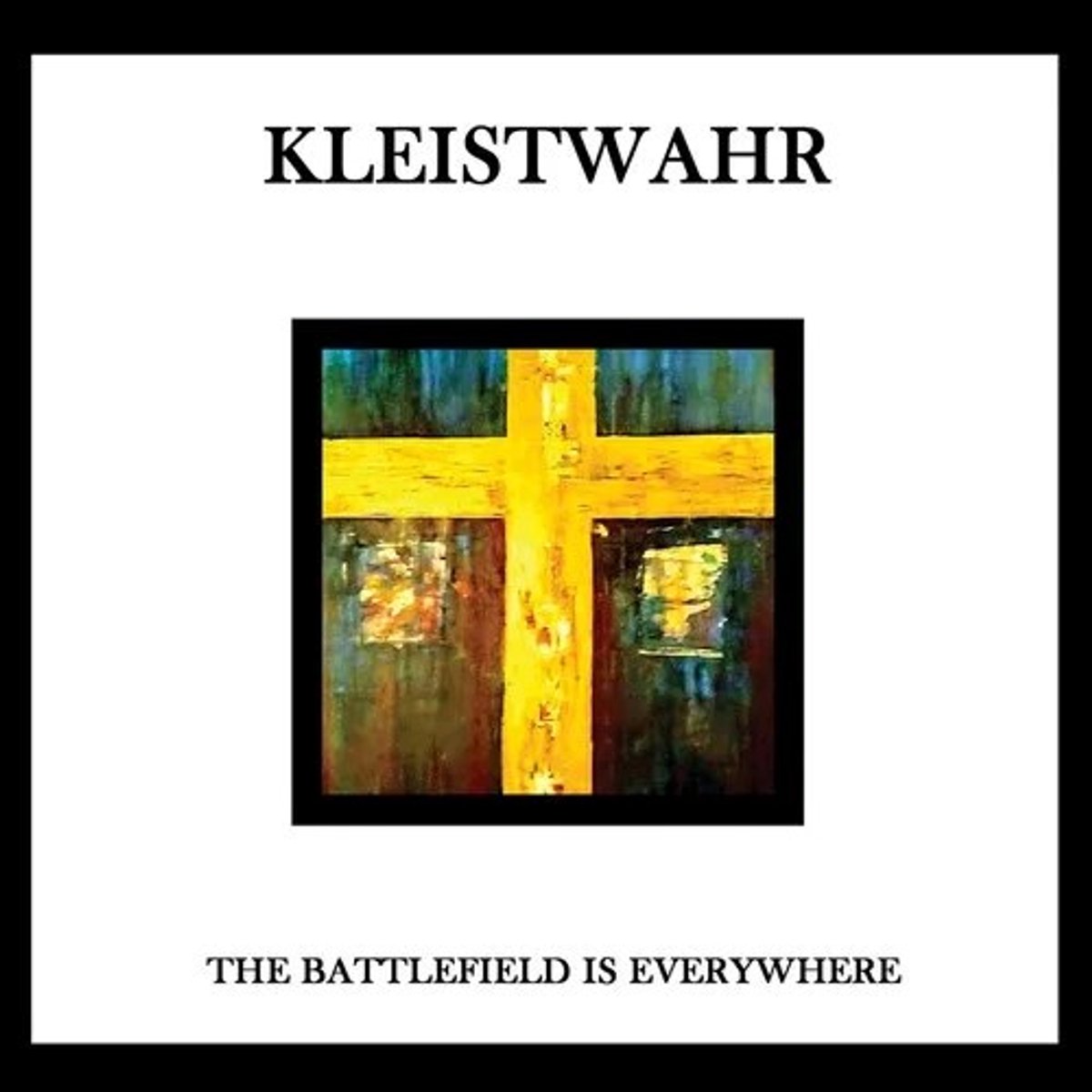 Kleistwahr - The Battlefield Is Everywhere (CD)
