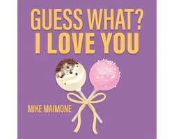 Guess What? I Love You