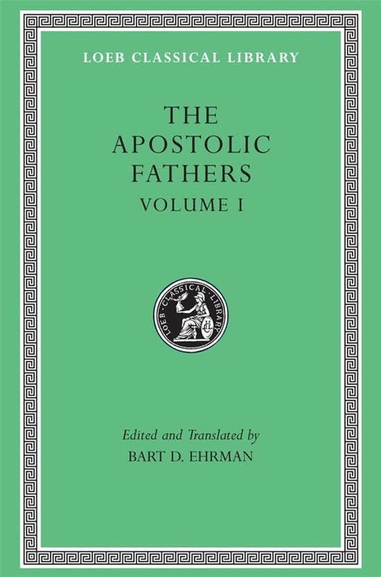 Boek met de titel The Apostolic Fathers Volume I, uitgegeven door Loeb Classical Library en bewerkt en vertaald door Bart D. Ehrman.