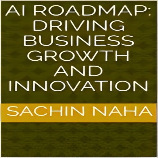 AI Roadmap: Driving Business Growth and Innovation - cover