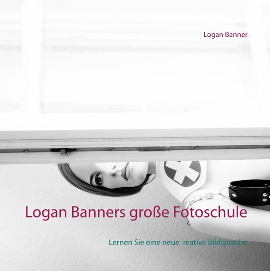 Logan Banners große Fotoschule - cover