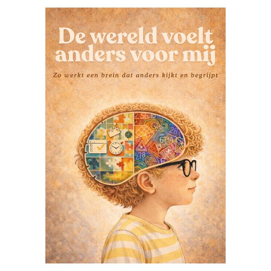 De wereld voelt anders voor mij - autisme kinderboek - boek over prikkels, emoties en veranderingen - vanaf 6 jaar