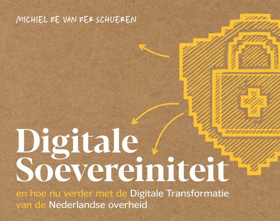 Digitale Soevereiniteit en hoe nu verder met de Digitale Transformatie van de Nederlandse overheid