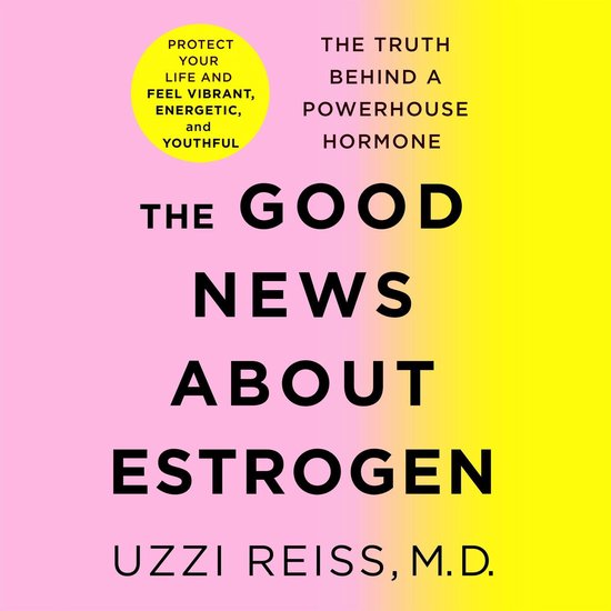 The Good News About Estrogen - cover