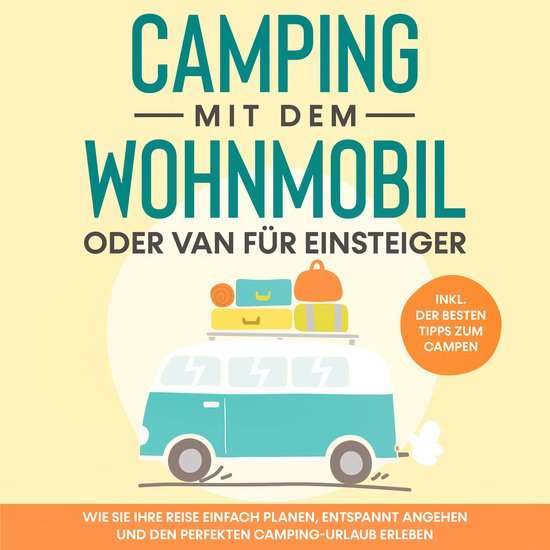 Camping mit dem Wohnmobil oder Van für Einsteiger: Wie Sie  ... - cover