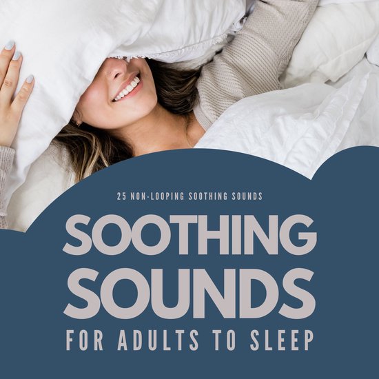 Soothing Sounds For Adults To Sleep: 25 Non-Looping Soothing ... - cover