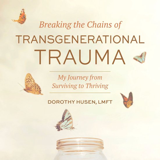 Breaking the Chains of Transgenerational Trauma - cover